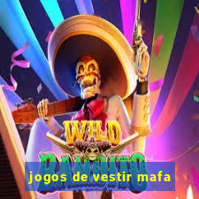 jogos de vestir mafa